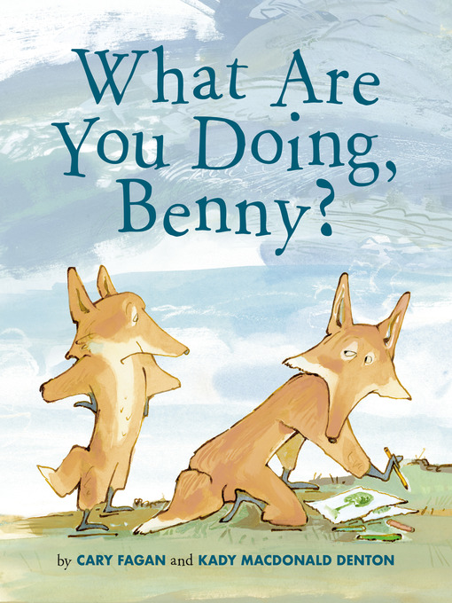 Title details for What Are You Doing, Benny? by Cary Fagan - Wait list